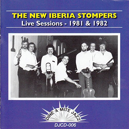 Play Live Sessions 1981-1982 by The New Iberia Stompers feat. Tony O ...