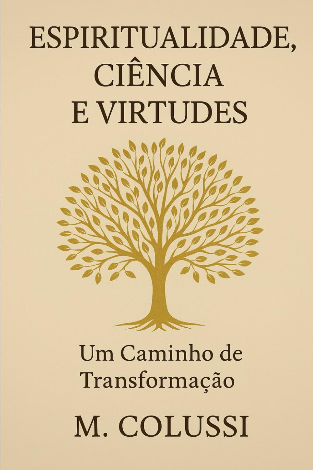 Espiritualidade, ciência e virtudes: Um caminho de transformação
