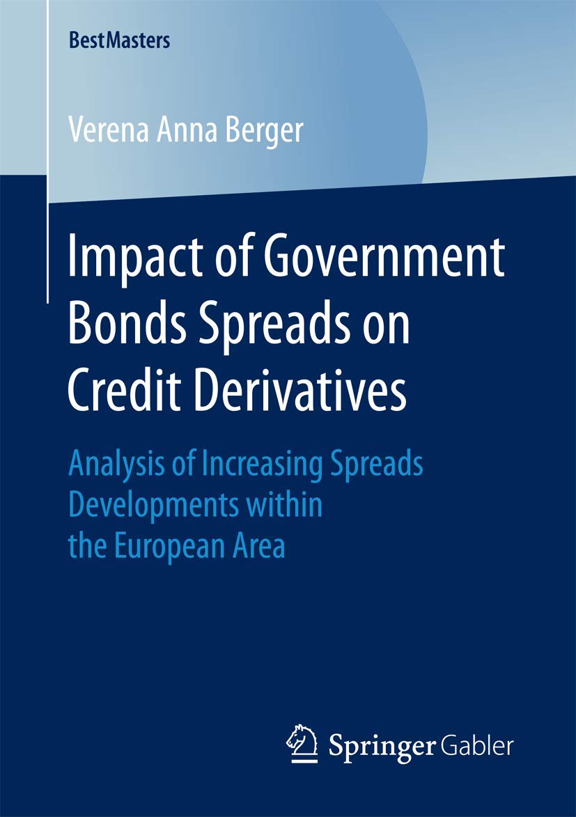 Impact of Government Bonds Spreads on Credit Derivatives: Analysis of Increasing Spreads Developments within the European Area (BestMasters)