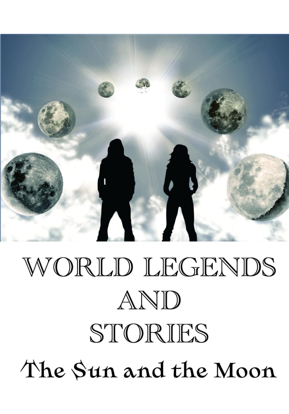 World Legends and Stories: The Sun and the Moon