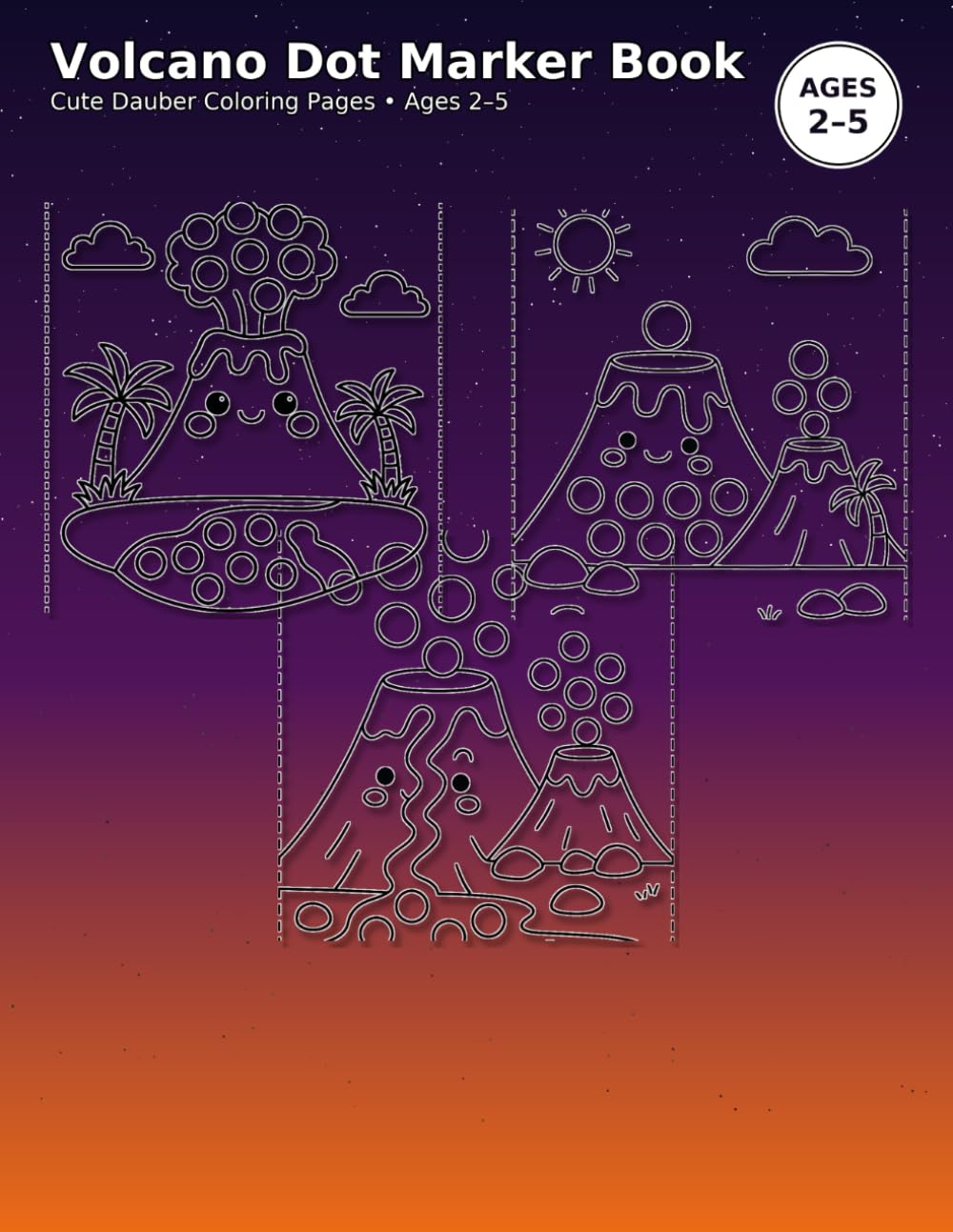 Volcano Dot Marker Activity Book for Kids: Cute Volcano Dauber Coloring Pages with Big Dots | Bingo Dauber Fun for Toddlers & Preschoolers Ages 2–5