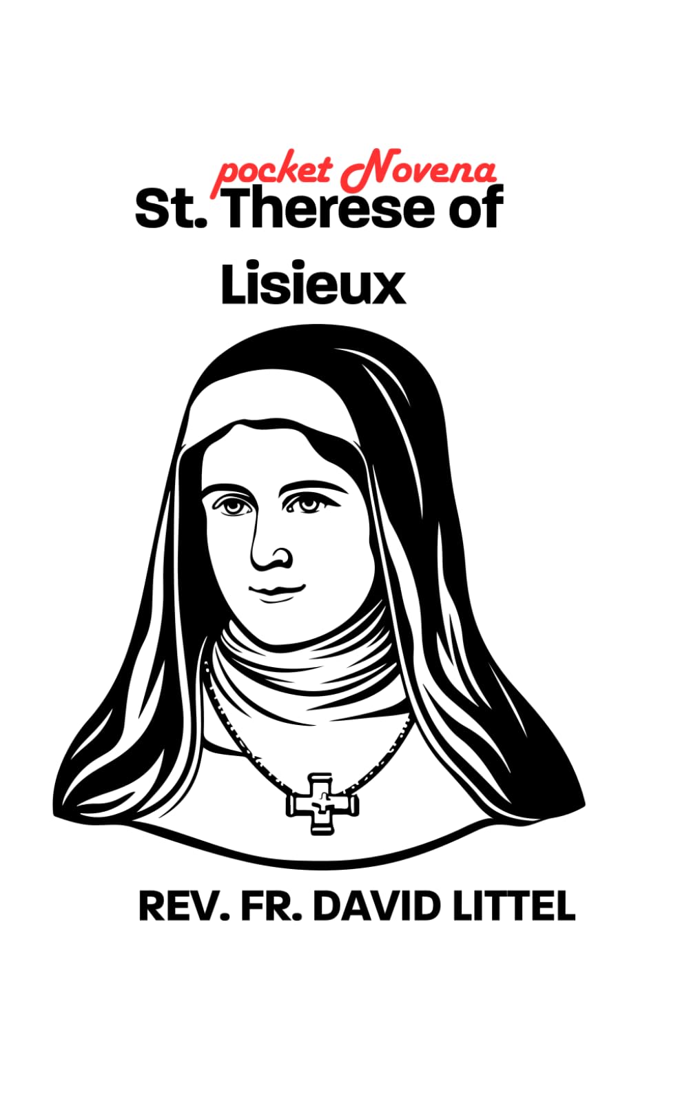 St. Therese of Lisieux: POCKET Novena
