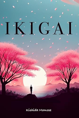 Ikigai: Ikigai Buch, Navigieren durch die Entdeckung, den Ausdruck und die Verwirklichung des eigenen Zwecks. Entdecken Sie die Ikigai-Methode, um ... und Ihr wahres Potenzial zu realisieren