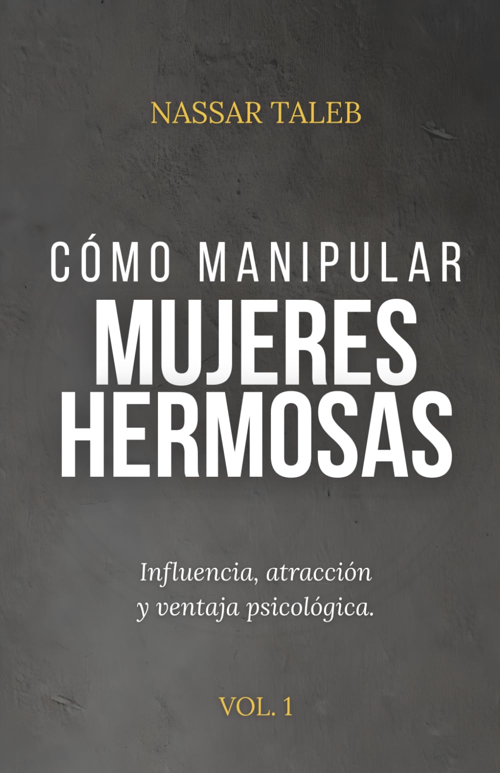 Cómo manipular mujeres hermosas: Influencia, atracción y ventaja psicológica.
