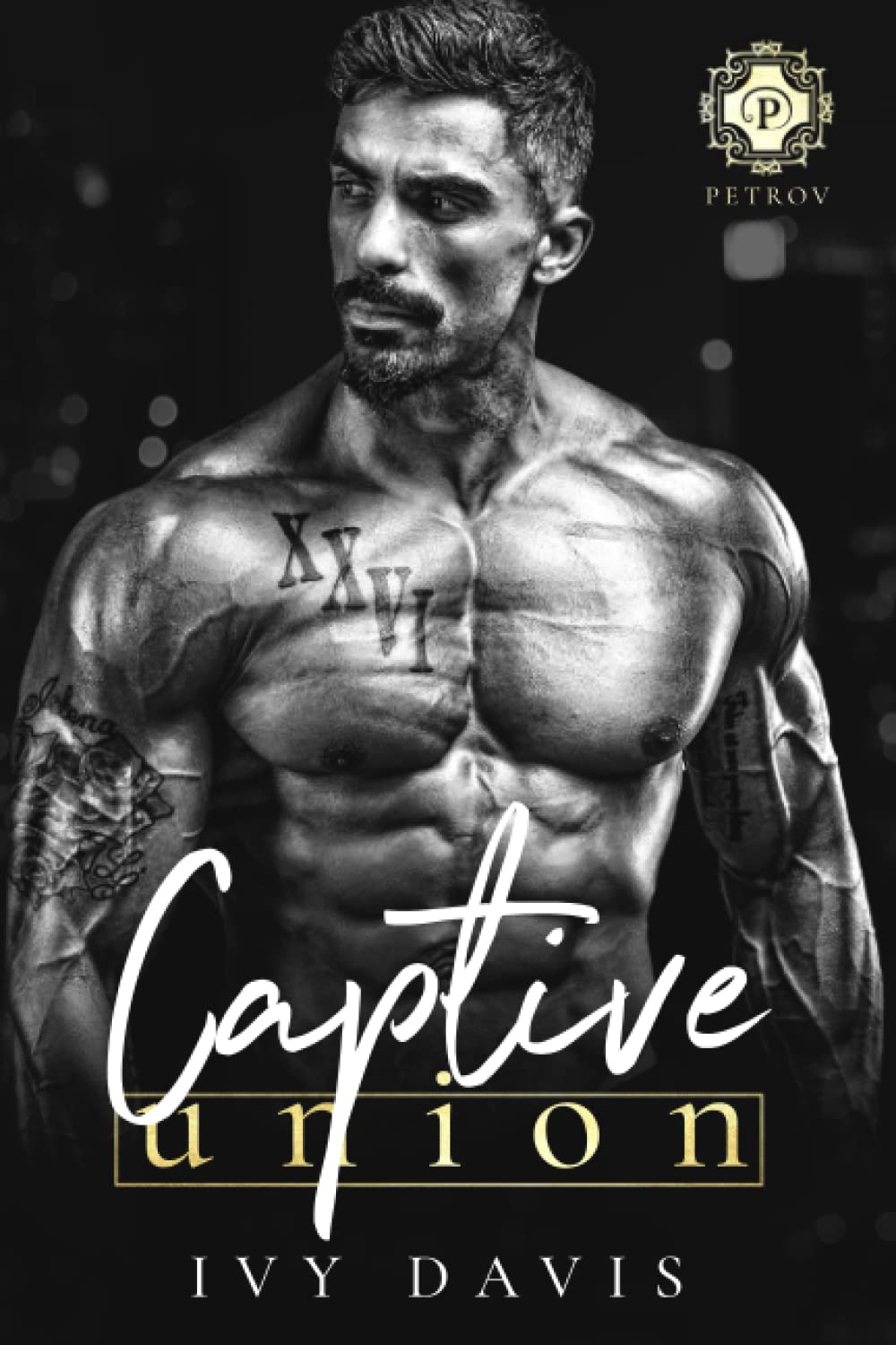 Captive Union: An Arranged Marriage Mafia Romance (The Petrov Mafia)