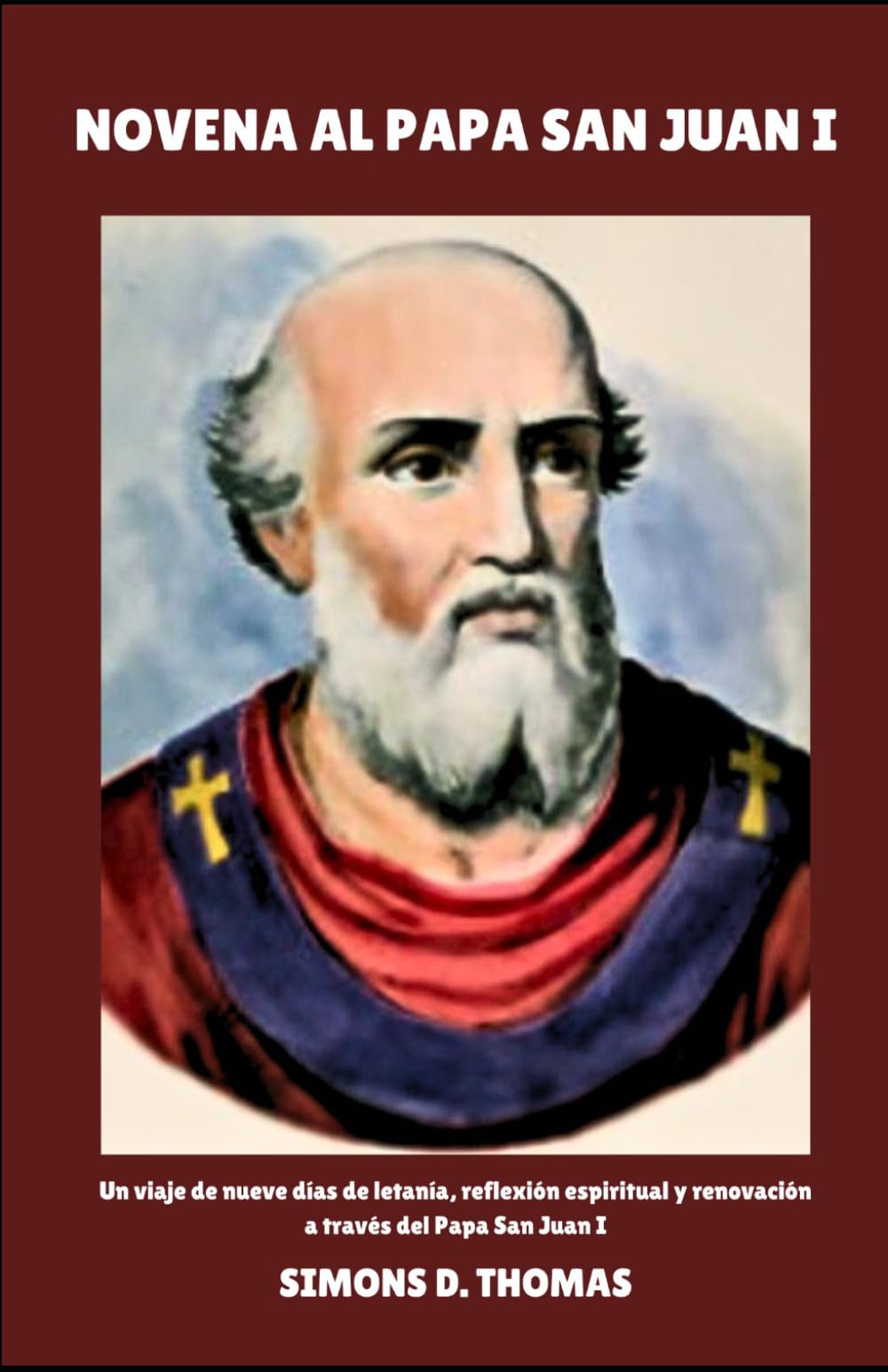 NOVENA AL PAPA SAN JUAN I: Un viaje de nueve días de letanía, reflexión espiritual y renovación a través del Papa San Juan I