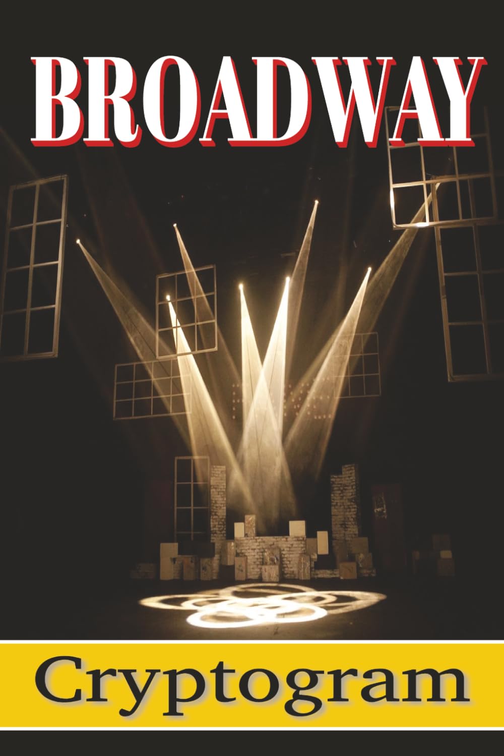 Broadway Cryptograms Puzzle Book: Easy to Read Print for Adults, Teens and Seniors about Musical Theater, Stage, Dance and More | 6x9 inches, 110 ... Gift for Vacations, Holidays and Free Times