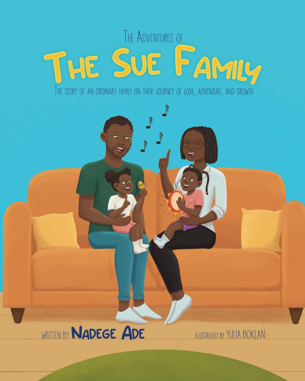 THE ADVENTURES OF THE SUE FAMILY: The Story of an Ordinary Family on their Journey of Love, Adventure and Growth