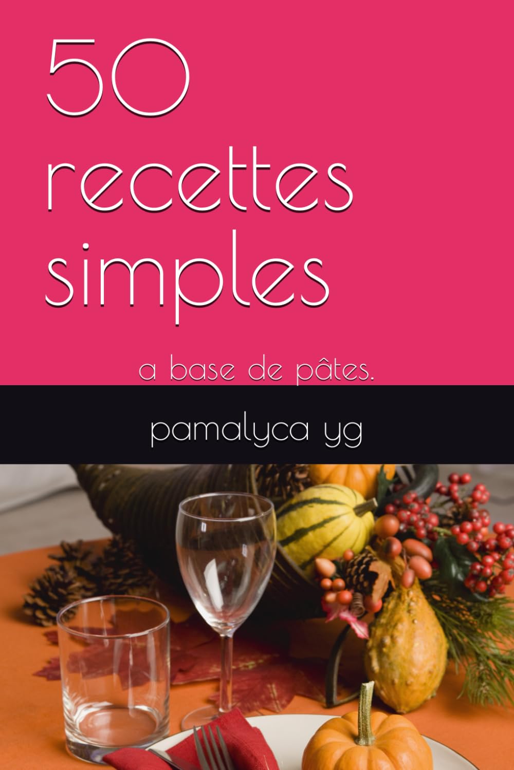 50 recettes simples: a base de patte