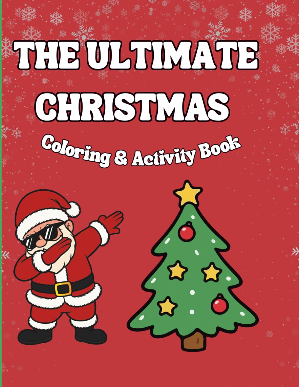 The Ultimate Christmas Coloring & Activity Book