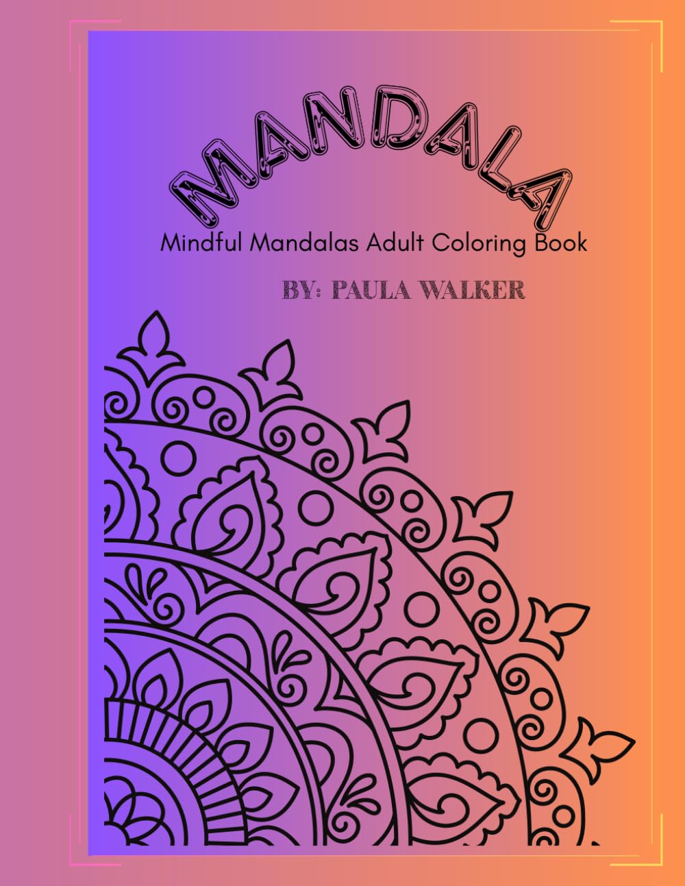 Mindfulness Mandala: Adult Coloring Book