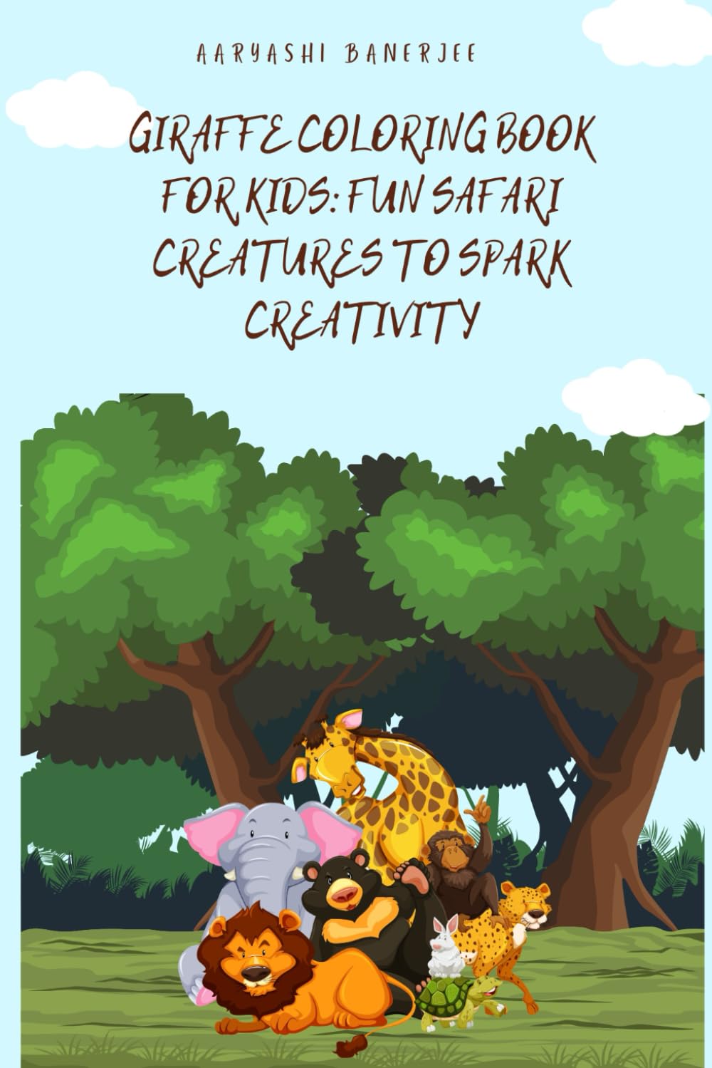 Giraffe Coloring Book for Kids: Fun Safari Creatures to Spark Creativity: A Delightful Jungle-Themed Coloring Adventure with Cute Giraffes, Simple Designs & Relaxing Fun for Toddlers and Young Artists