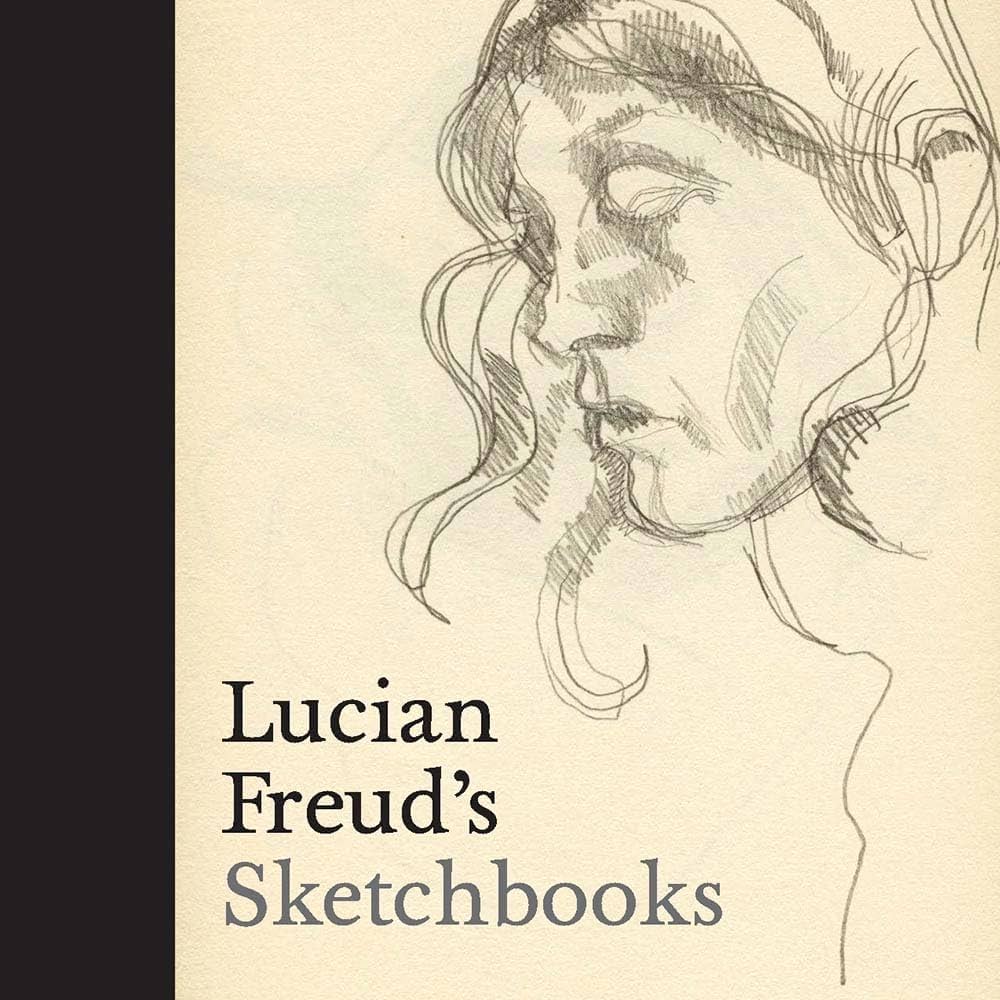 Lucian Freud's Sketchbooks: Howgate, Sarah, Gayford, Martin