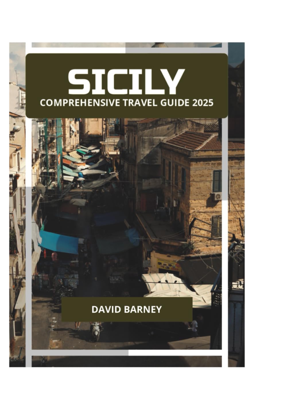 SICILY COMPREHENSIVE TRAVEL GUIDE 2025