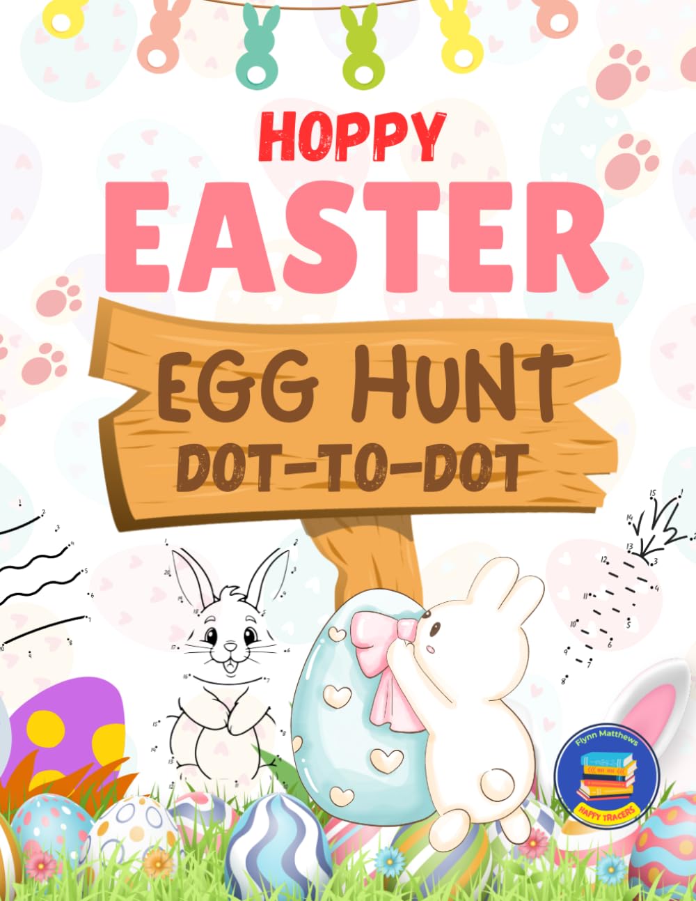 Hoppy Easter Egg Hunt Dot to Dot Book for Kids Ages 4-8 Magical Connect the Dots with Bunnies, Baskets & Twinkly Tracing Fun: Egg-Cellent Springtime Workbook with Coloring for Little Bunny Explorers