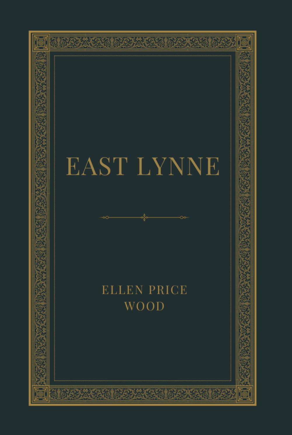 East Lynne: A Victorian Tale of Forbidden Love, Identity, and Redemption