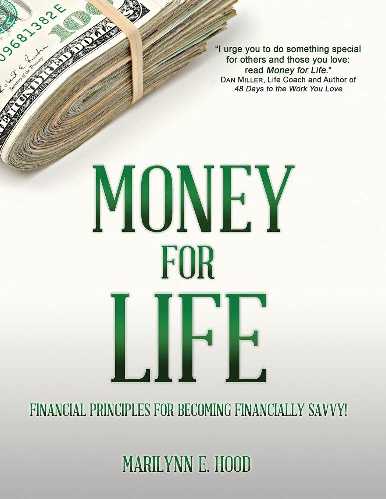 Money for Life: Financial Principles for Becoming Financially 
