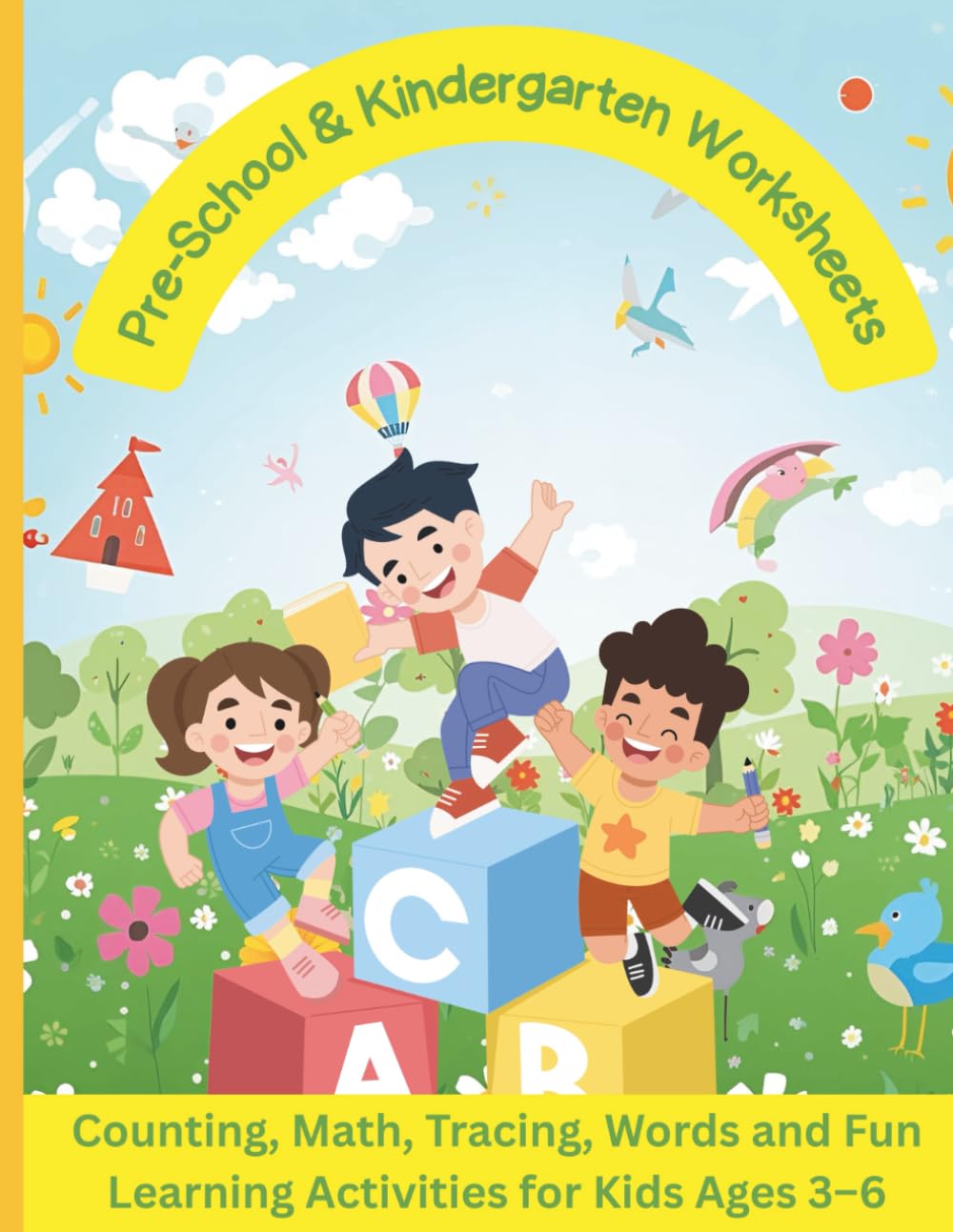 Pre-School & Kindergarten Worksheets: Counting, Math, Tracing, Words and Fun Learning Activities for Kids Ages 3–6