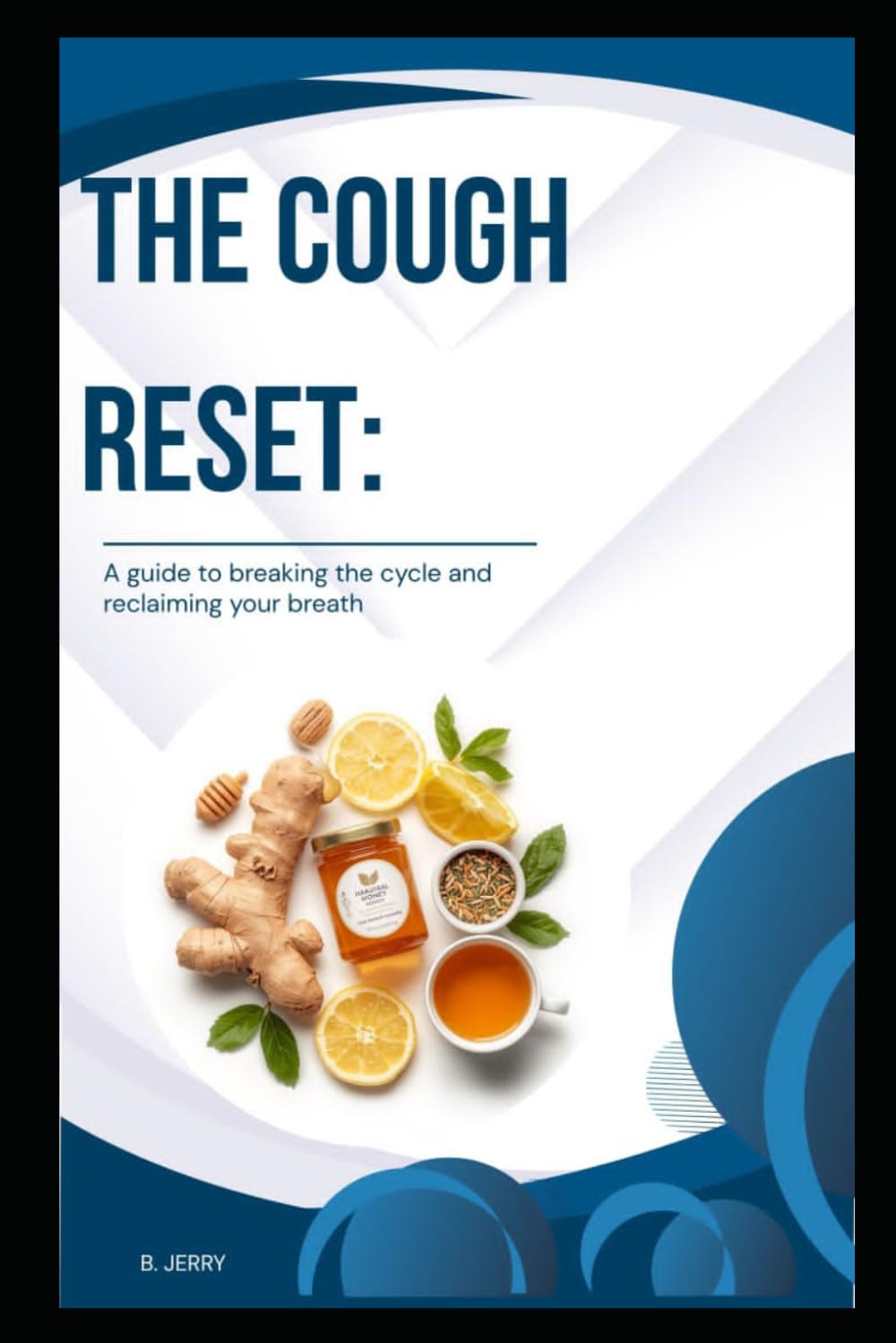 THE COUGH RESET: A guide to breaking the cycle and reclaiming your breath