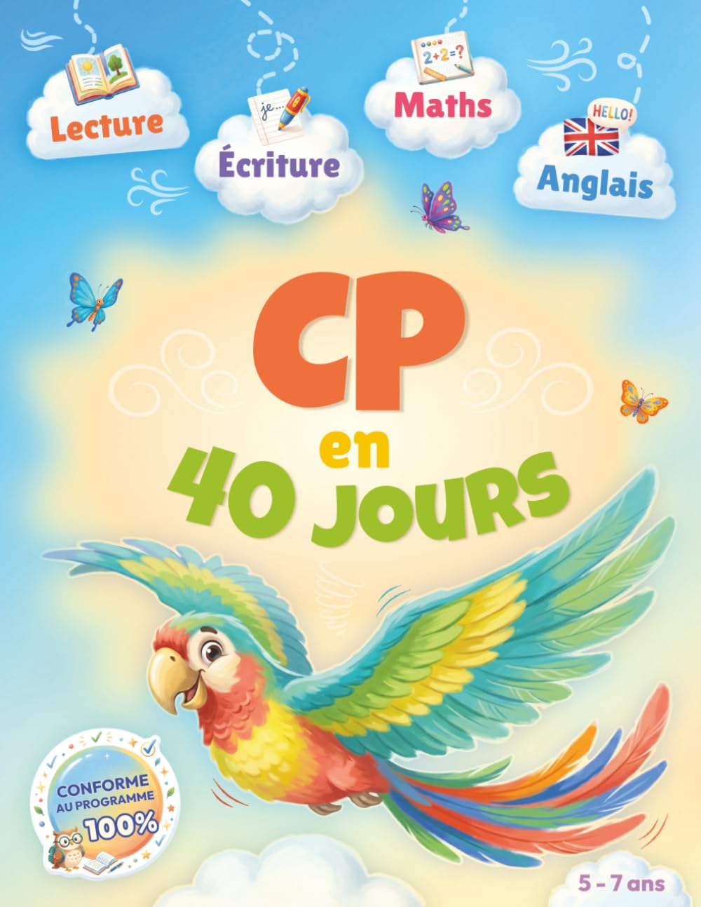 CP en 40 jours - Lecture, écriture, maths, anglais: Tout le programme CP en un seul cahier : 40 jours pour tout maîtriser (5-7 ans)