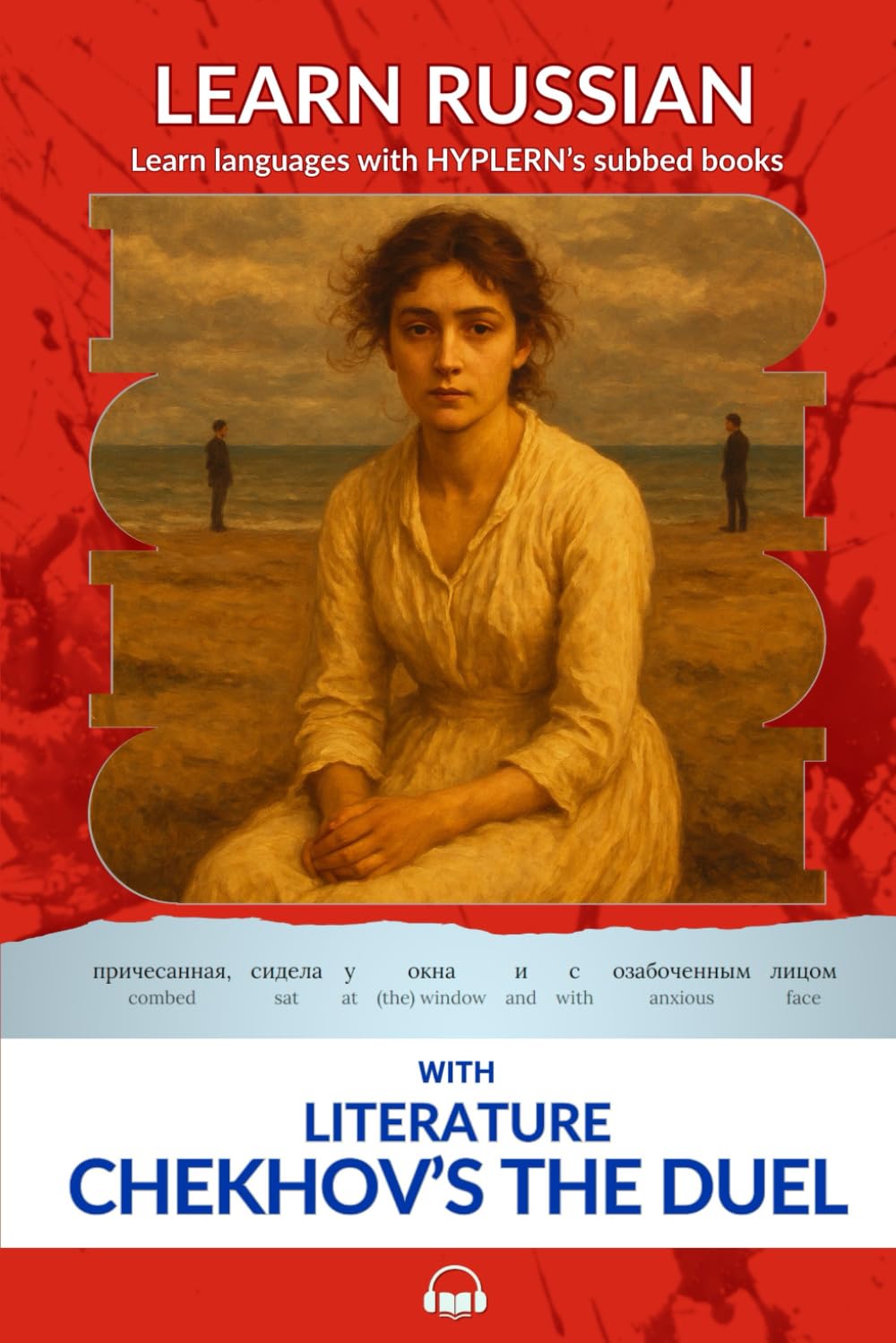 Learn Russian with Literature - Chekhov's The Duel: Interlinear Russian to English