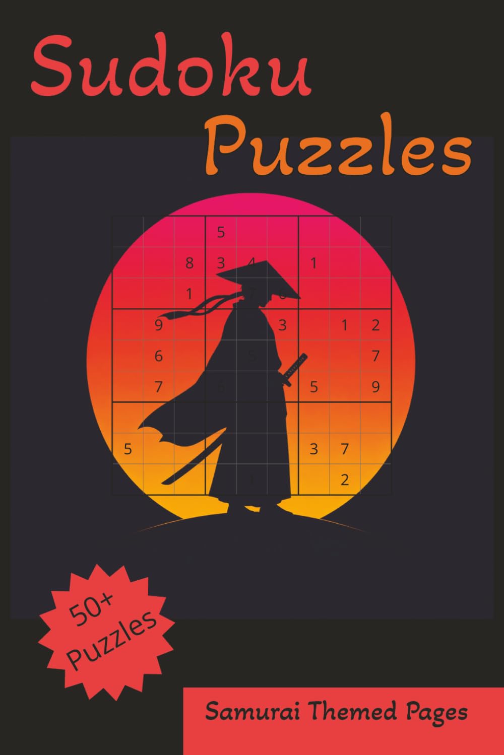 Sudoku Puzzles: Sudoku Puzzles, Samurai Themed, 6x9 Inches, 110 Pages, 50+ Puzzles, Solutions Included