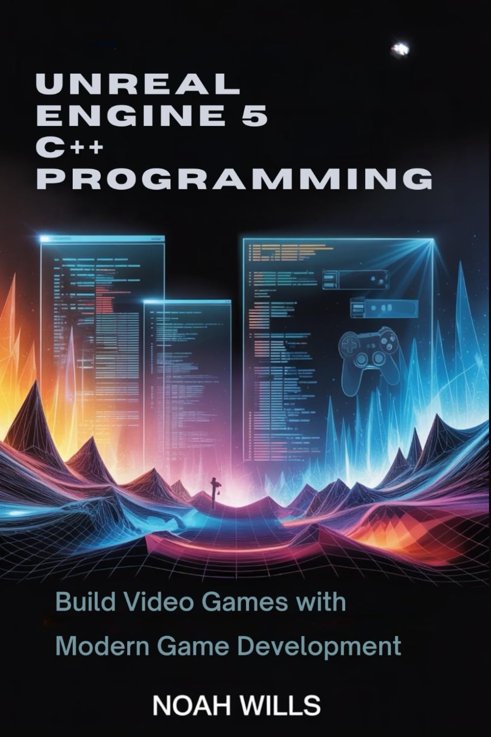 Unreal Engine 5 C++ Programming: Build Video Games with Modern Game Development