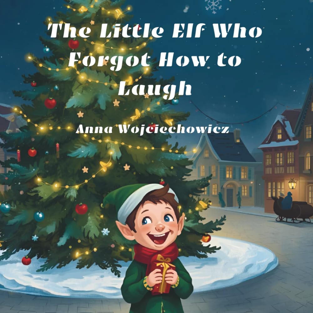 The Little Elf Who Forgot How to Laugh