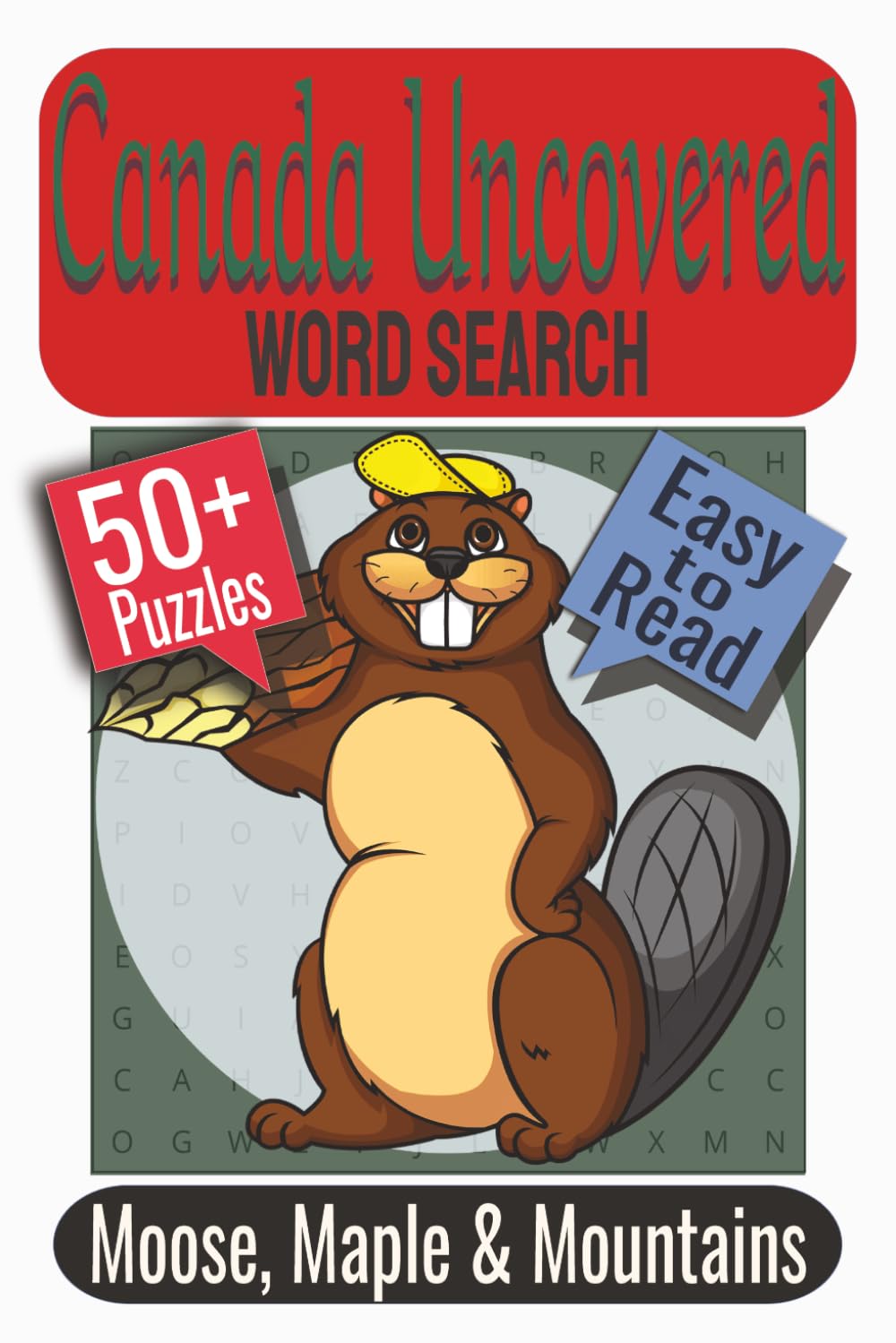 Canada Uncovered Word Search Puzzle Book: Puzzles Featuring Canadian Wildlife, Iconic Landmarks, and Northern Nature