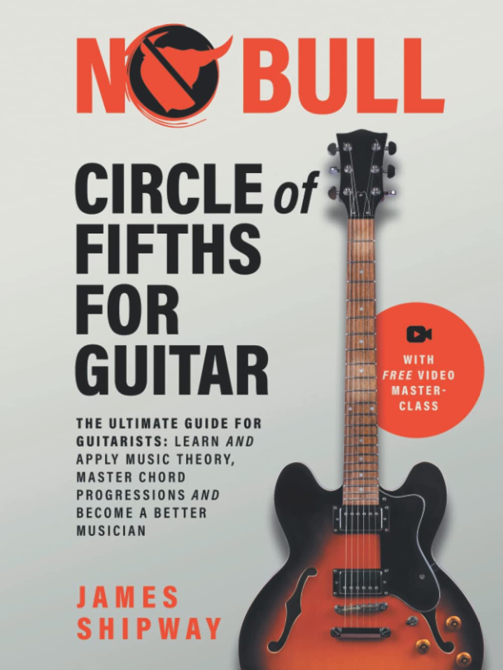 Circle of Fifths for Guitar: The Ultimate Guide for Guitarists: Learn and Apply Music Theory, Master Chord Progressions and Become a Better Musician