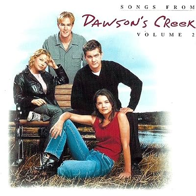 S0NGS FR0M DAWS0NS CREEK 2