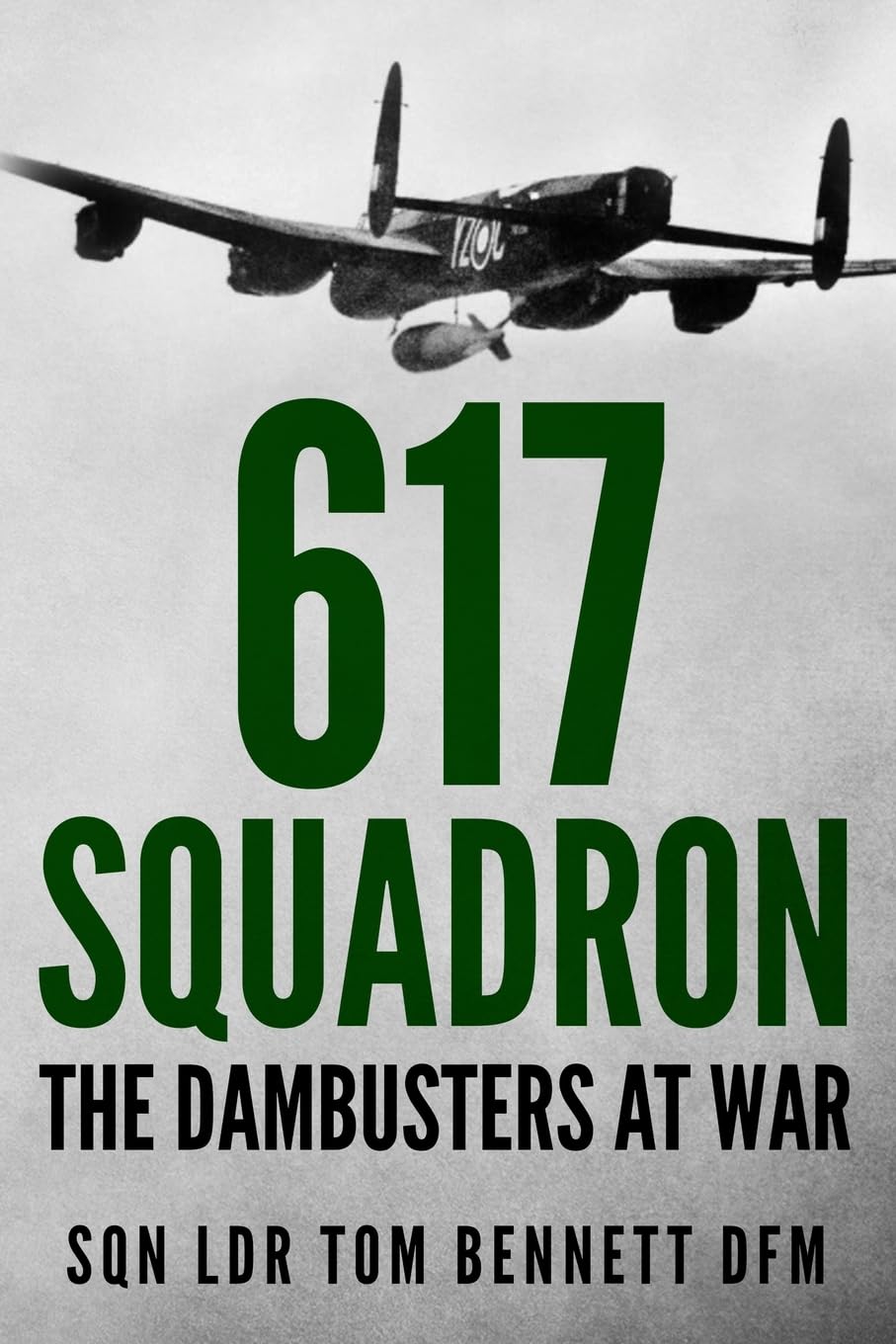 617 Squadron: The Dambusters at War: 3 (Memoirs of World War Two in the Air)
