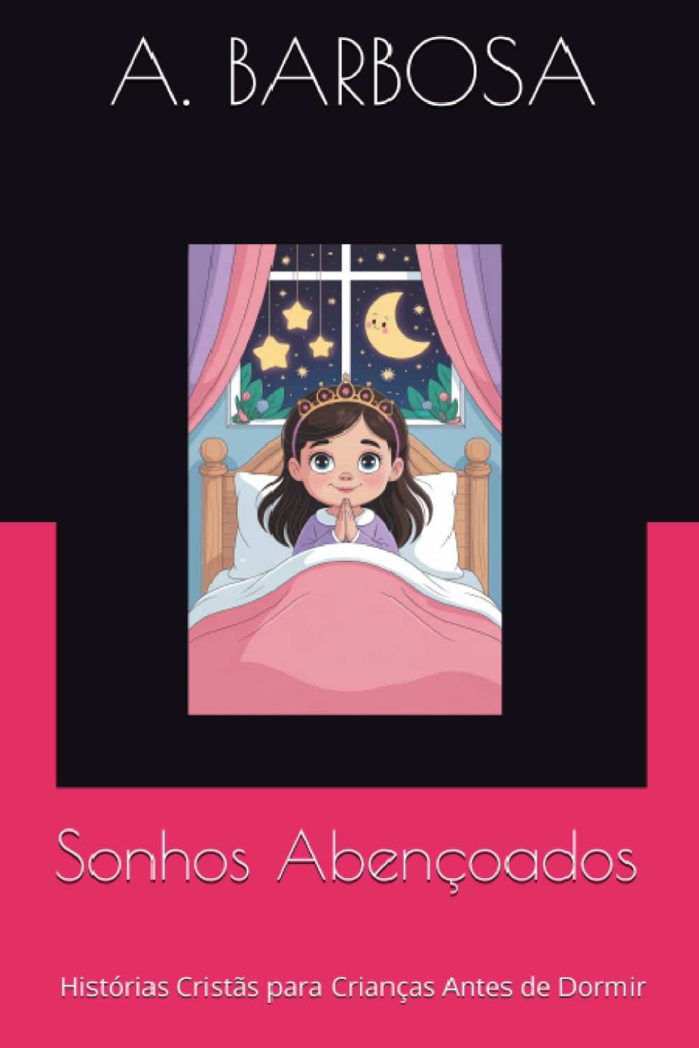Sonhos Abençoados: Histórias Cristãs para Crianças Antes de Dormir