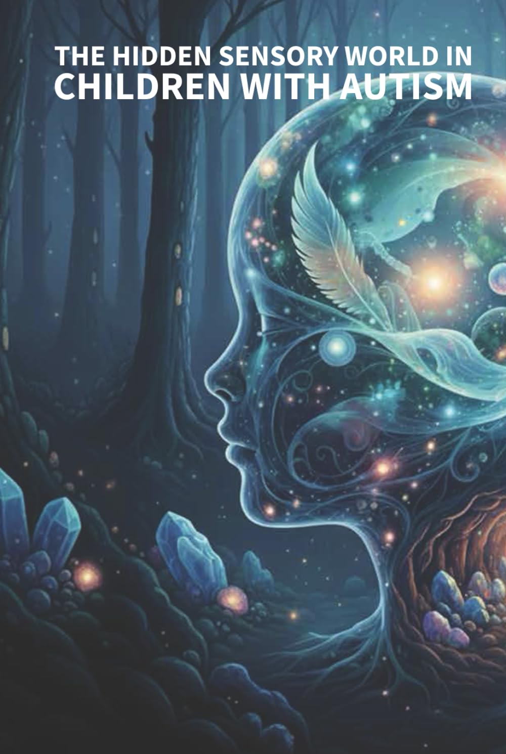 The Hidden Sensory World in Children with Autism