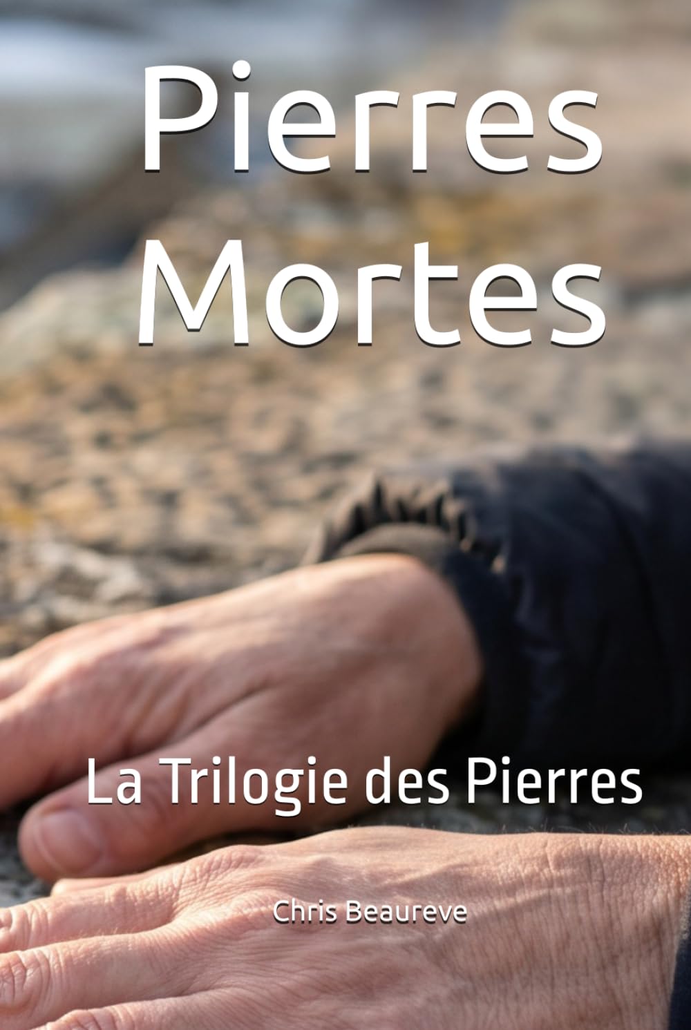 Pierres Mortes: La Trilogie des Pierres (LA TRILOGIE DES PIERRES - Ce que les Pierres Gardent)