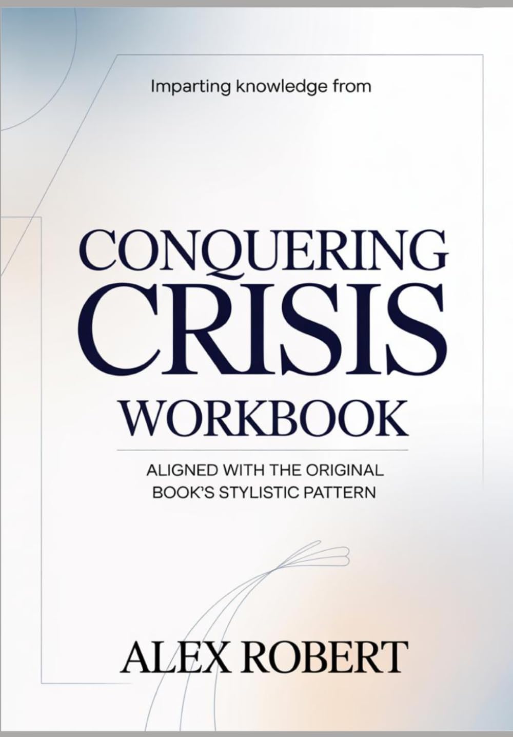 Imparting Knowledge from conquering crisis: Aligned with the original book’s stylistic pattern