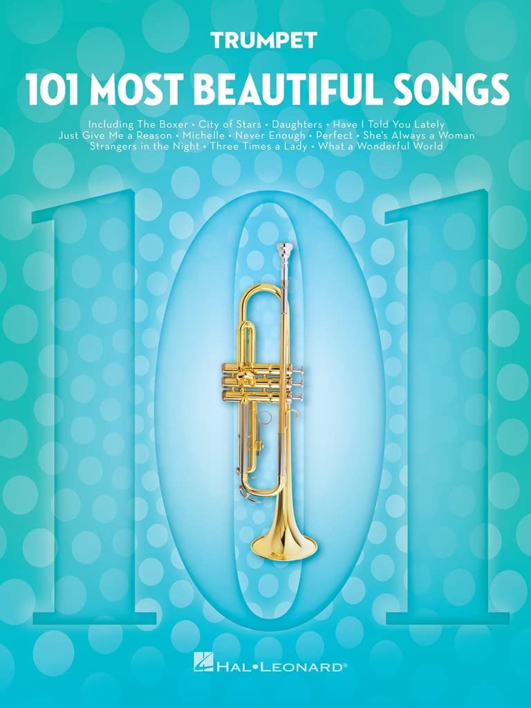 101 Most Beautiful Songs for Trumpet | Sheet Music Collection | Instrumental Pop Songbook for Solo Practice and Performance | Easy Level Arrangements