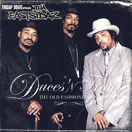 【G-Rap】Tha Eastsidaz / Duces 'N Trayz Play Duces 'N Trayz: The Old Fashioned Way by Tha Eastsidaz