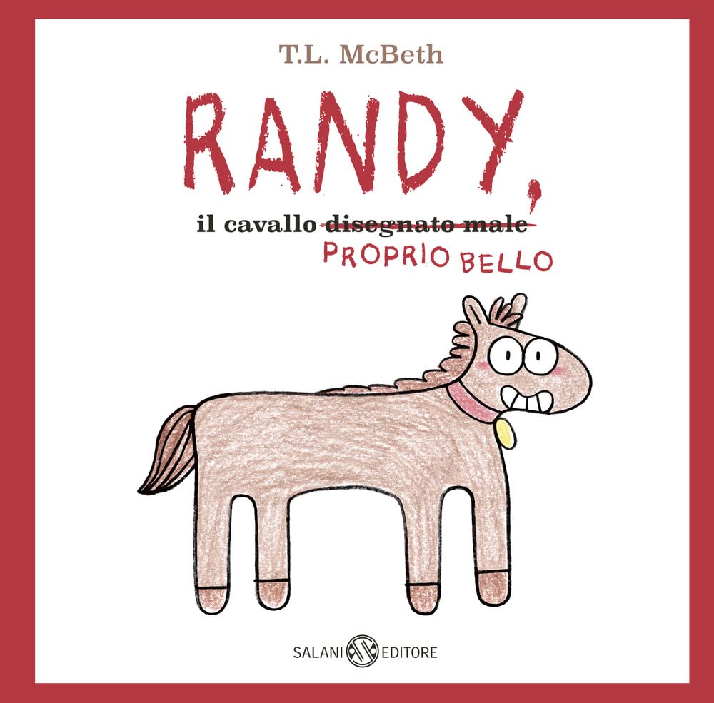 Randy, Il Cavallo (Disegnato Male) Proprio Bello. Ediz. A Colori - 4