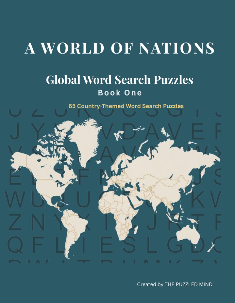 A World of Nations - Book One: Global Word Search Puzzles: 65 Country-Themed Word Search Puzzles