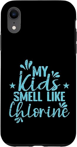 My Kids Smell Like Chlorine Parent Case for iPhone XR