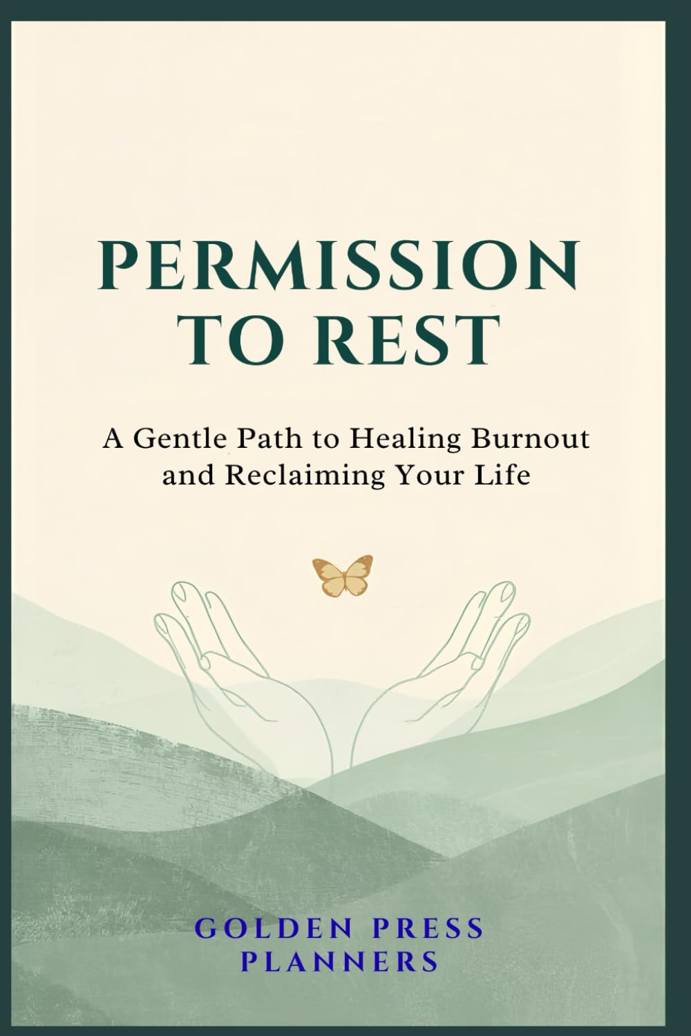 PERMISSION TO REST: A Gentle Path to Healing Burnout and Reclaiming Your Life