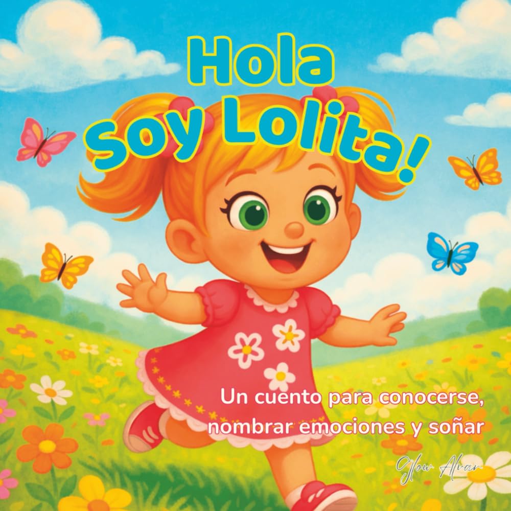 Hola, soy Lolita!: Un cuento para conocerse, nombrar emociones y soñar. (Colección LOLITA)