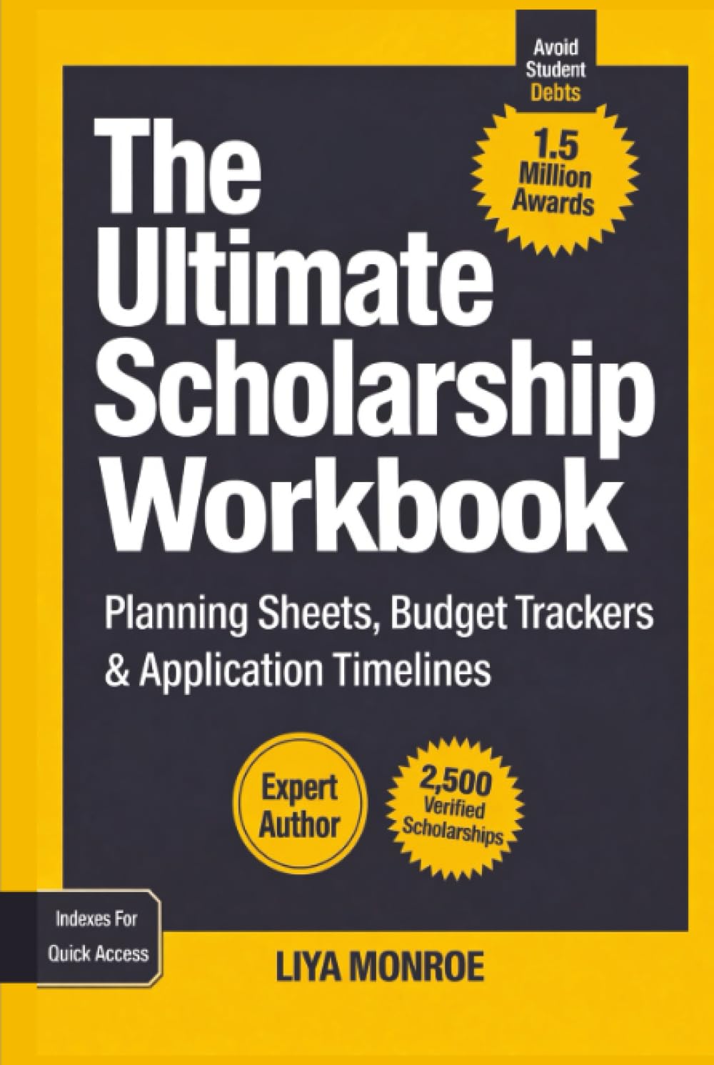 The Ultimate Scholarship Book Workbook: Planning Sheets, Budget Trackers & Application Timelines