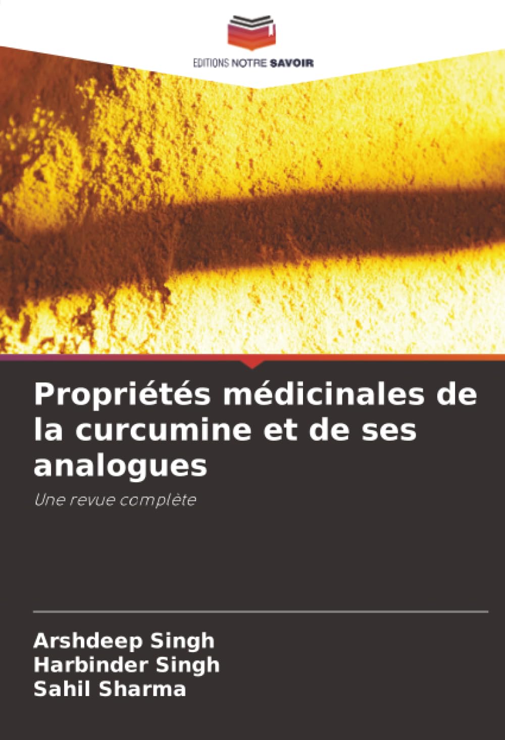 Propriétés médicinales de la curcumine et de ses analogues: Une revue complète