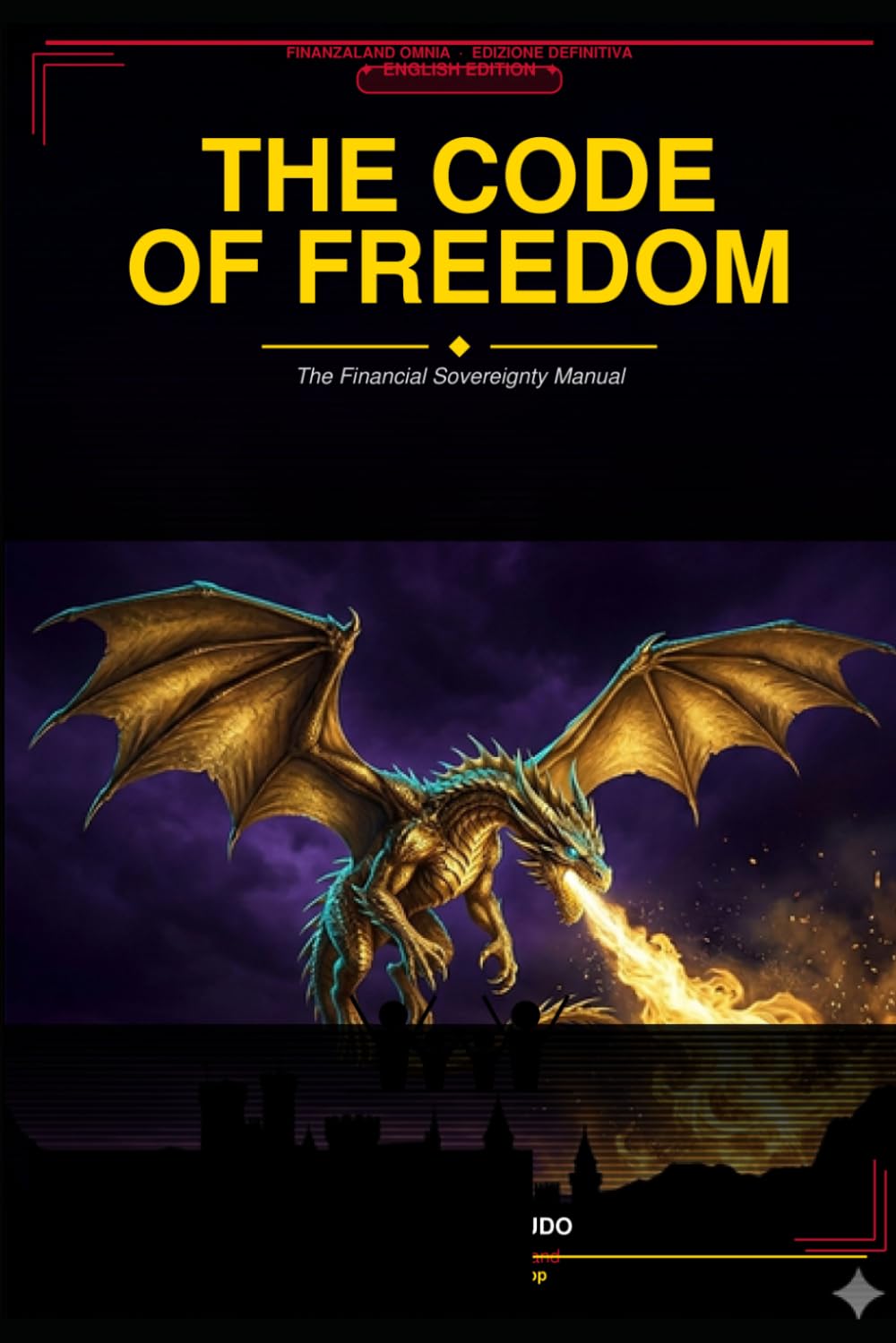 FINANZALAND OMNIA: The Code of Freedom - The Financial Sovereignty Manual