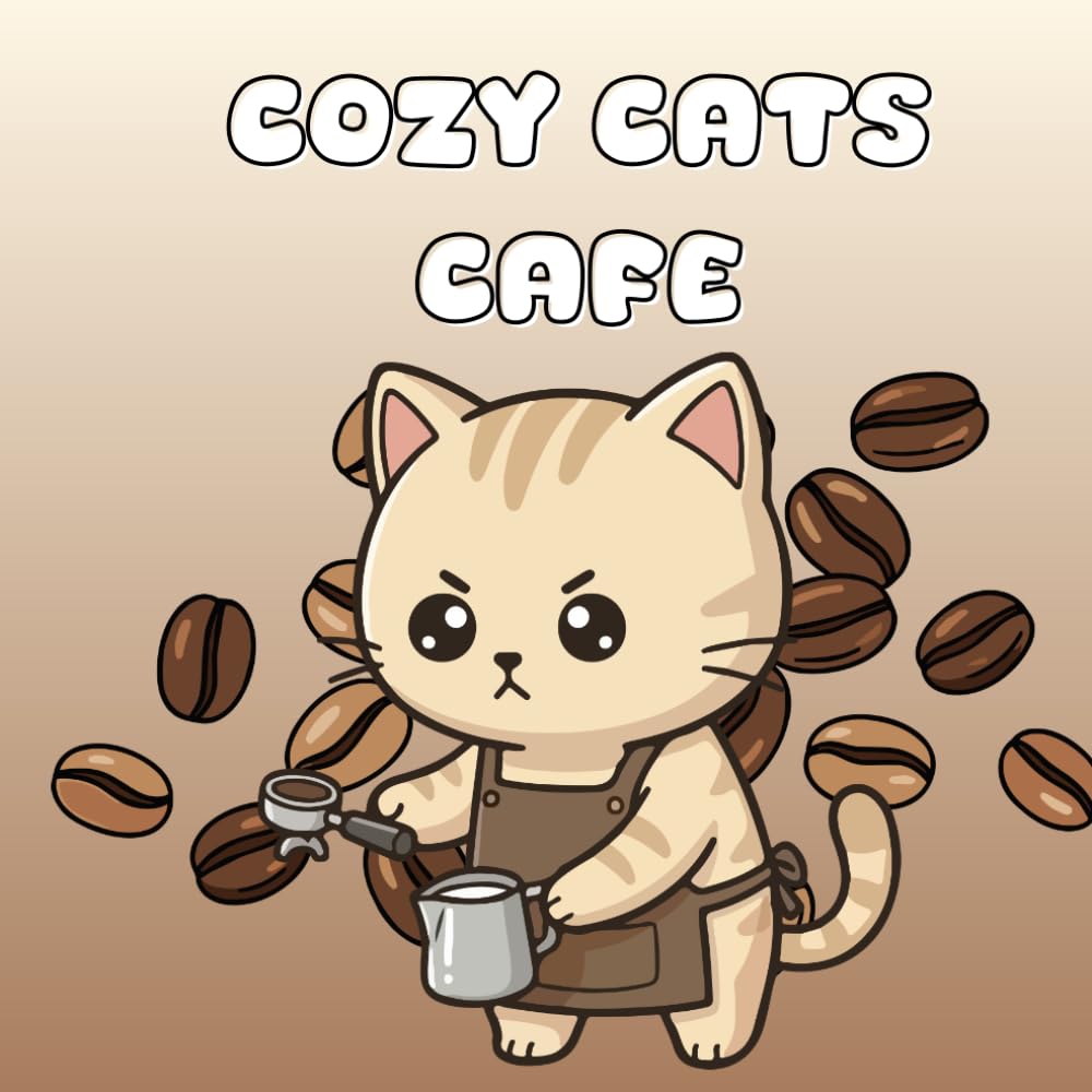 Cozy Cat Cafe Coloring Book: Bold and Easy Relaxing Cat Cafe Scenes for Stress Relief, Coffee Lovers, and Cozy Vibes