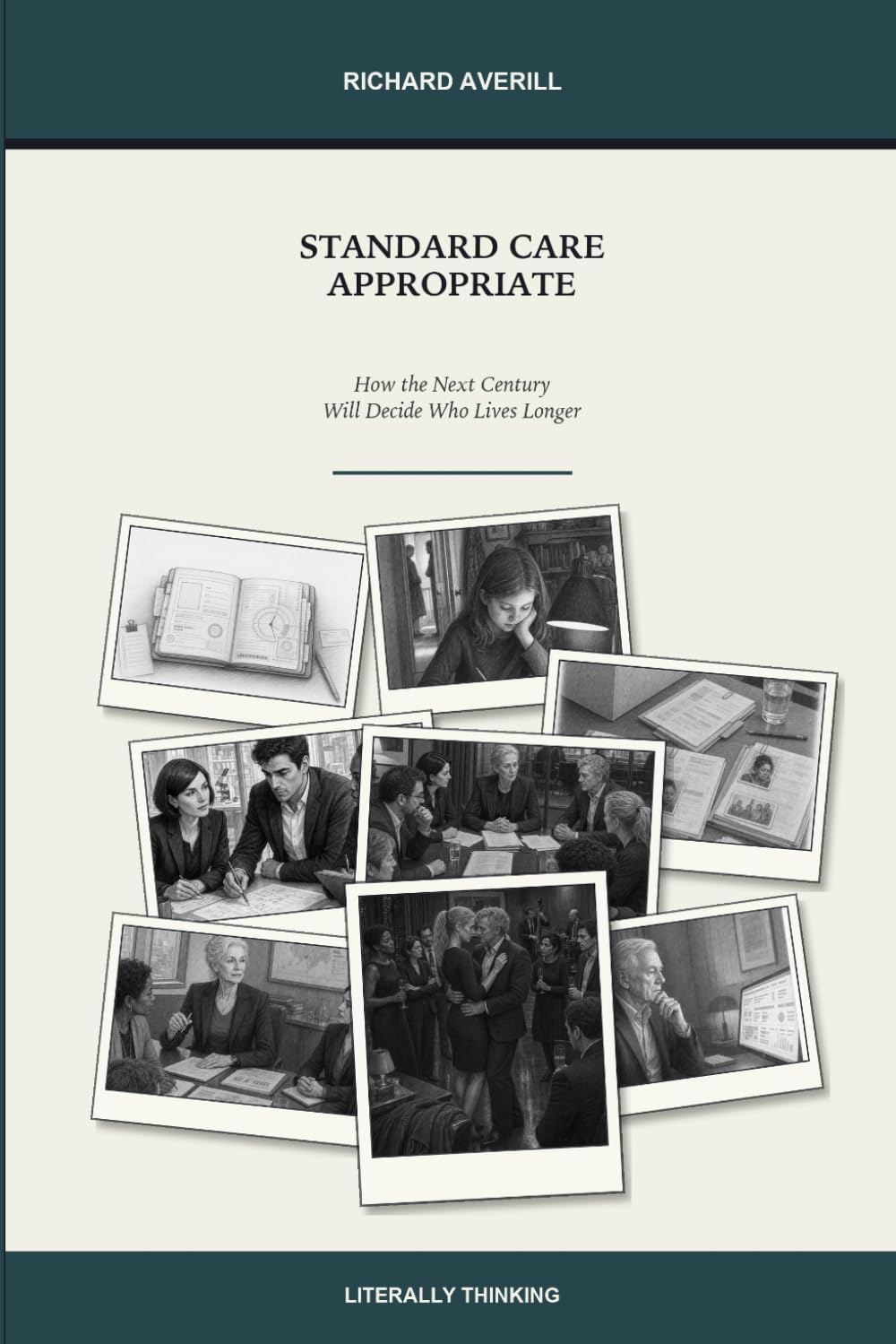 Standard Care Appropriate: How the Next Century Will Decide Who Lives Longer (The Continuation Series)