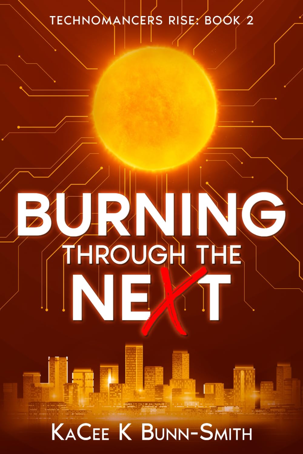 Burning through the neXt: Technomancer's Rise Book 2 (Tales of the Technomancer's Rise)