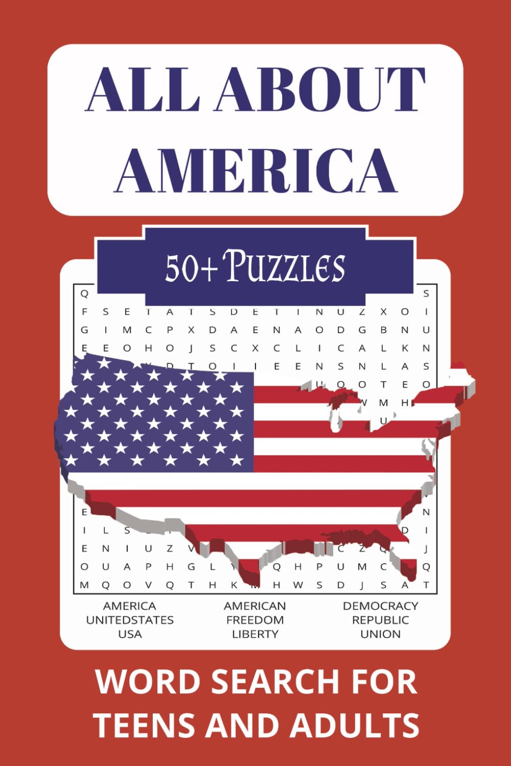 All About America Word Seach: 50+ Word Search Puzzles for Teens and Adults about America | For Relaxation, Focus, and Mental Stimulation | 495 Words Total